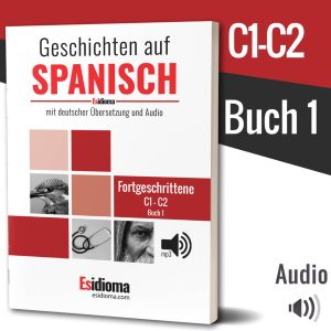 Geschichten auf Spanisch Niveau C1-C2 - Buch 1 (Printversion)