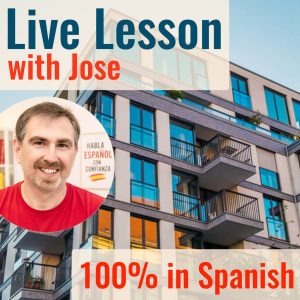 Live lesson with Jose: Mi apartamento - A1-A2 (pretérito perfecto compuesto)