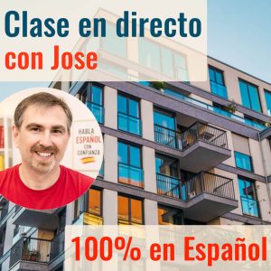 Clase en directo con Jose: Mi apartamento (pretérito perfecto compuesto). Nivel A1-A2.