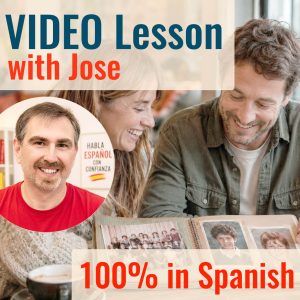 Video Lesson with Jose. Lesson 4: Álbum familiar - A1-A2 (Imperfect past tense)