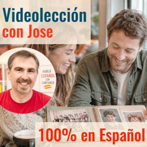 Videolección con Jose. Lección 4: Álbum familiar. A1-A2 (Preterito imperfecto)